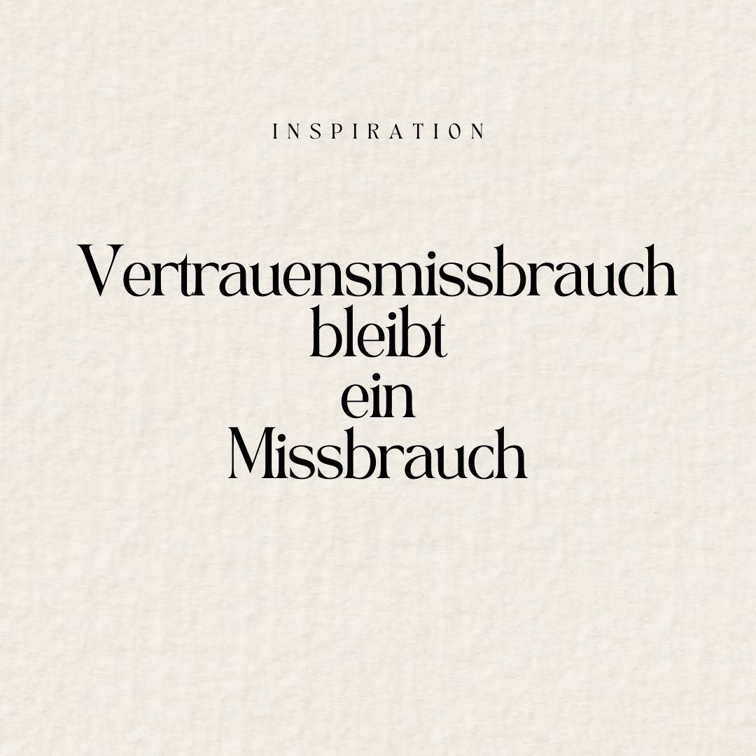 Vertrauensmissbrauch bleibt ein Missbrauch